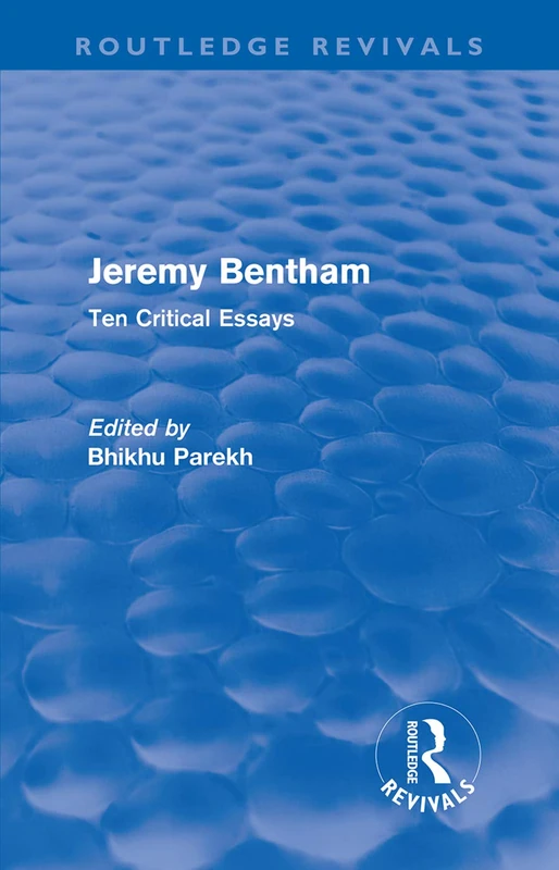 Jeremy Bentham: Ten Critical Essays (Routledge Revivals)