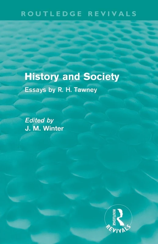 History and Society: Essays by R.H. Tawney (Routledge Revivals)