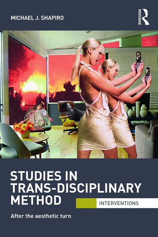 Routledge Studies in Trans-Disciplinary Method - Michael Shapiro