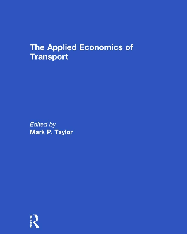 Routledge - The Applied Economics of Transport Book