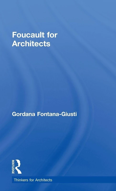 Routledge Foucault for Architects (Thinkers for Architects)