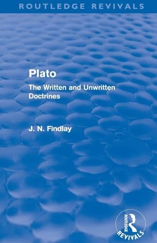 Plato (Routledge Revivals): Plato: The Written and Unwritten Doctrines