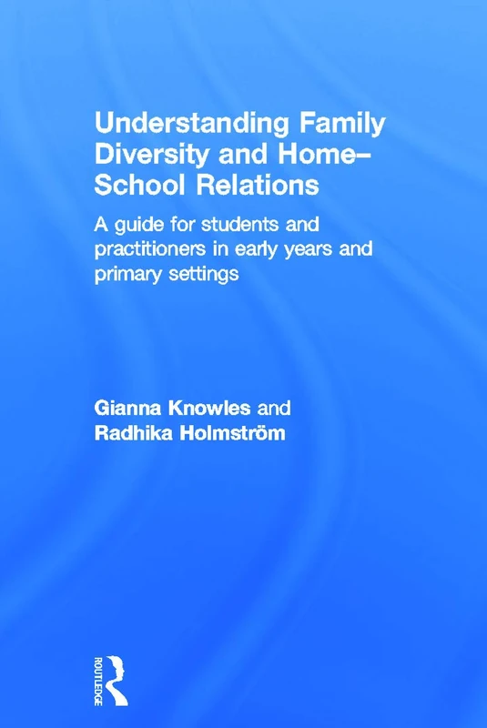 Routledge - Understanding Family Diversity and Home-School Relations