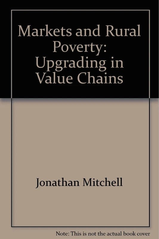 Markets and Rural Poverty: Upgrading in Value Chains