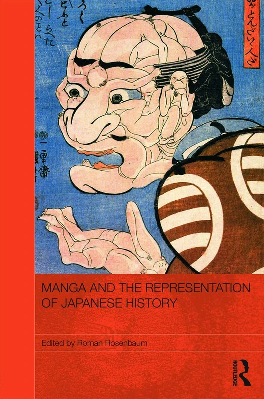 Manga and the Representation of Japanese History (Routledge Contemporary Japan Series)