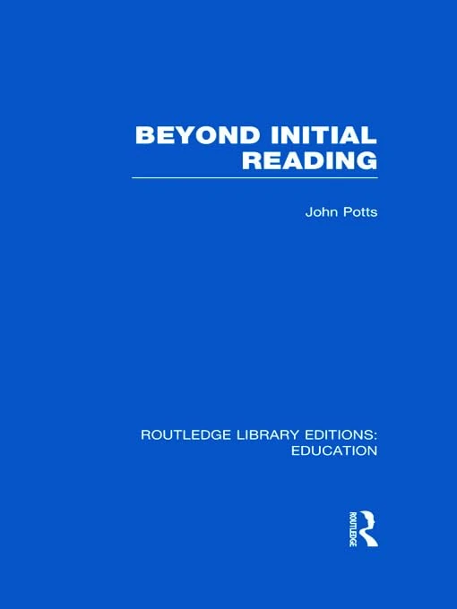 Routledge Beyond Initial Reading (RLE Edu I) Education Book