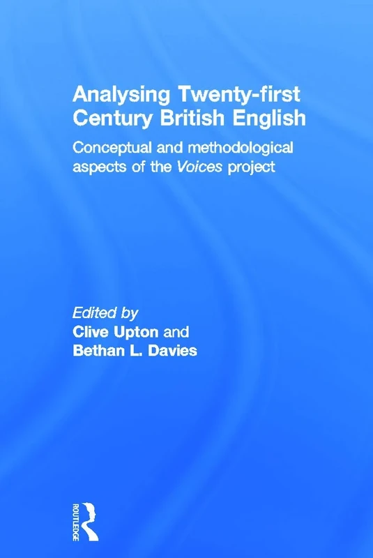 Analysing 21st Century British English: Conceptual and Methodological Aspects of the 'Voices' Project