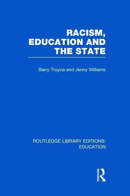 Racism, Education and the State (Routledge Library Editions: Education)