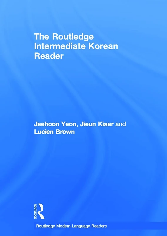 The Routledge Intermediate Korean Reader (Routledge Modern Language Readers)