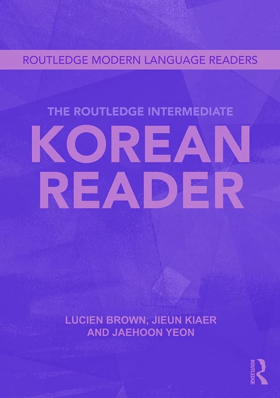 The Routledge Intermediate Korean Reader (Routledge Modern Language Readers)
