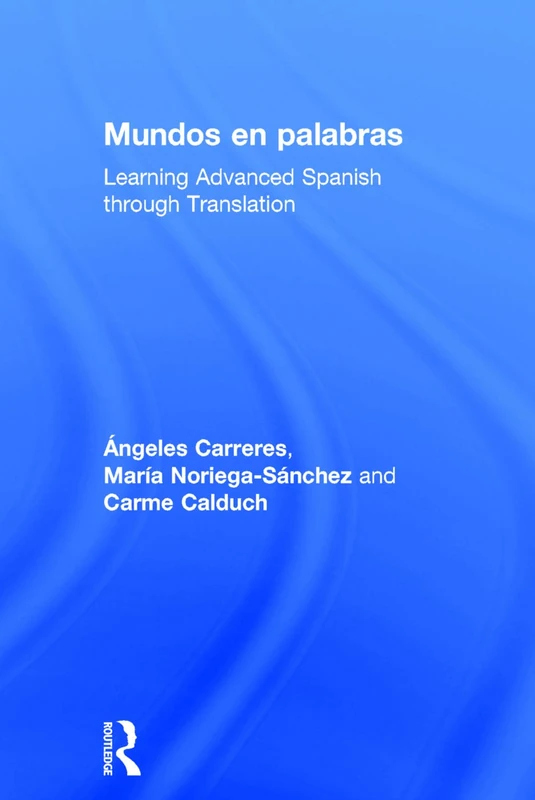 Routledge Mundos en palabras - Advanced Spanish Translation