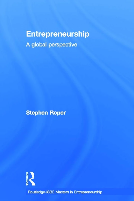 Entrepreneurship: A Global Perspective (Routledge Masters in Entrepreneurship)