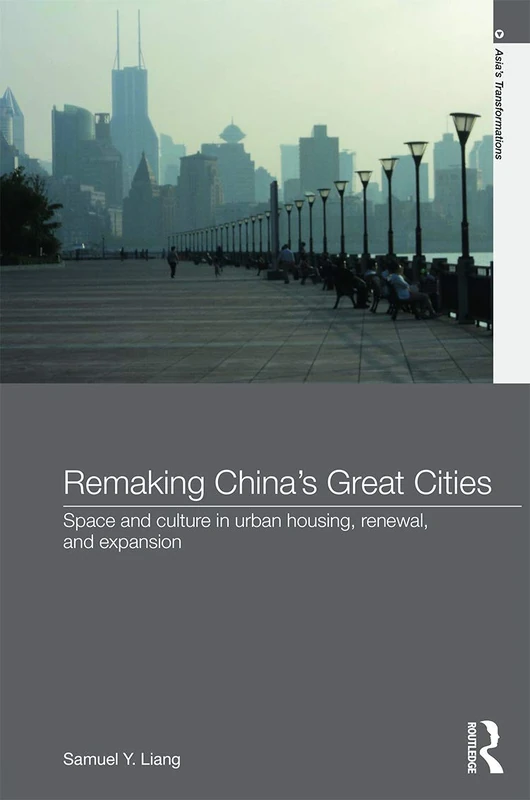 Routledge Remaking China's Great Cities - Urban Housing Book