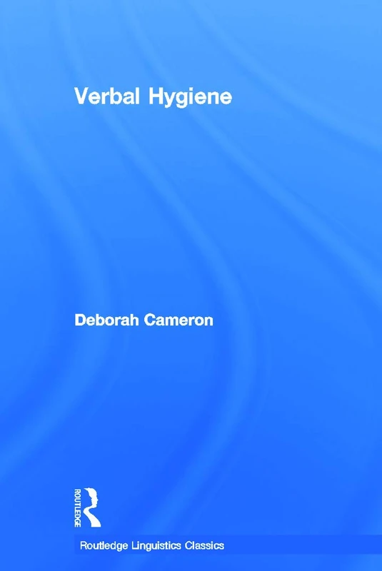 Routledge Verbal Hygiene (Routledge Linguistics Classics)
