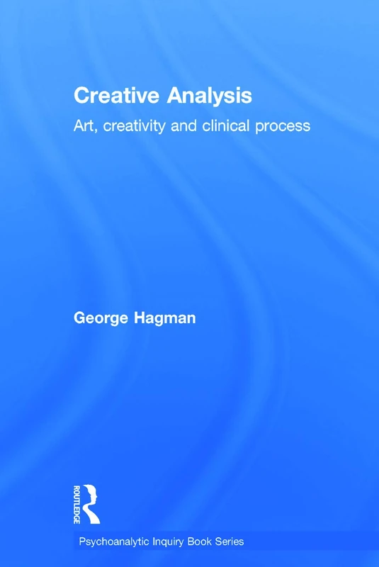 Routledge Creative Analysis: Art, Creativity and Clinical Process