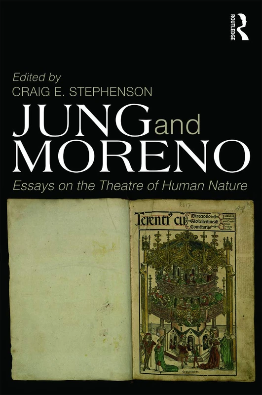 Jung and Moreno: Essays on the theatre of human nature