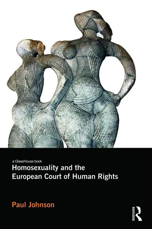 Routledge - Homosexuality and the European Court of Human Rights