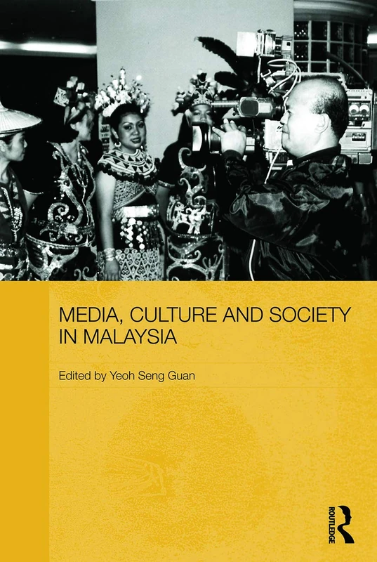 Media, Culture and Society in Malaysia (Routledge Malaysian Studies Series)