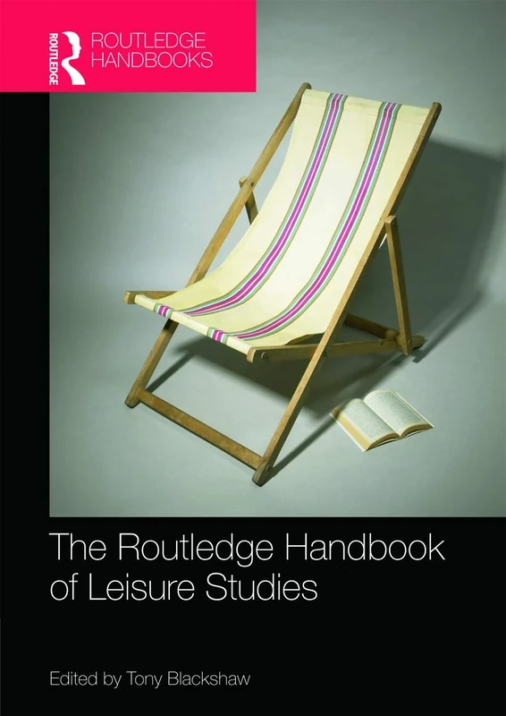 Routledge Handbook of Leisure Studies (Routledge International Handbooks)