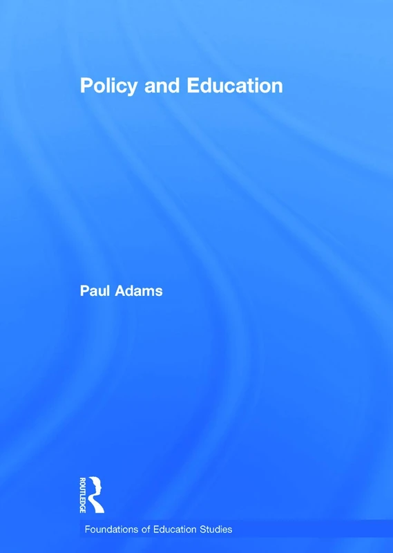 Policy and Education (Foundations of Education Studies)