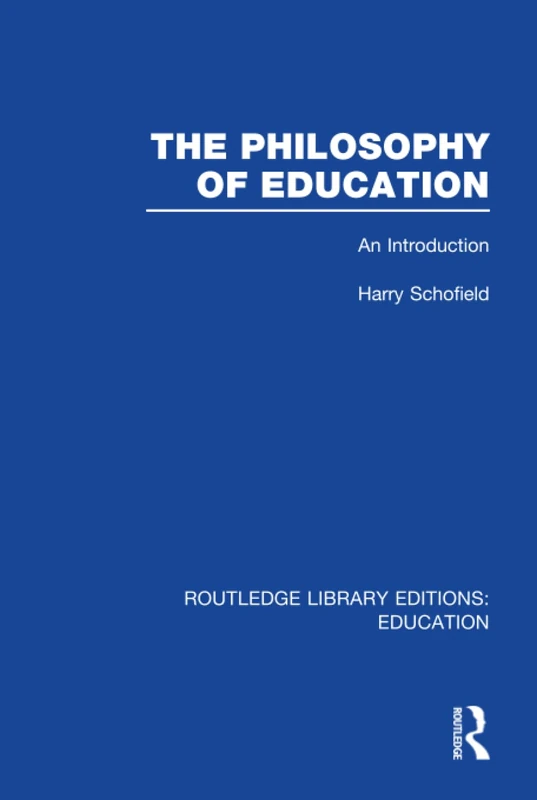 The Philosophy of Education (RLE Edu K): An Introduction (Routledge Library Editions: Education)