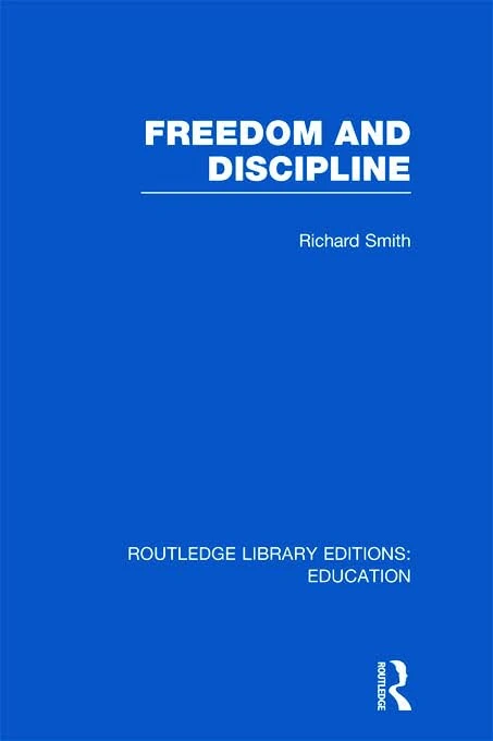 Routledge Freedom and Discipline (RLE Edu K) Book