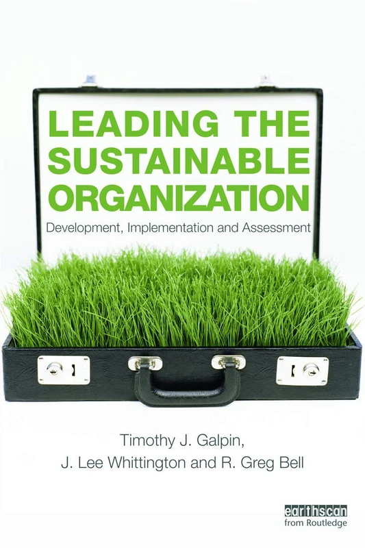 Leading the Sustainable Organization: Development, Implementation and Assessment