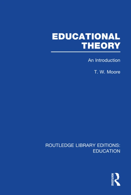 Educational Theory (RLE Edu K): An Introduction (Routledge Library Editions: Education)