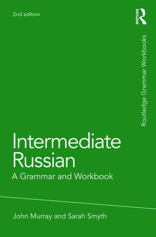 Intermediate Russian: A Grammar and Workbook (Routledge Grammar Workbooks)
