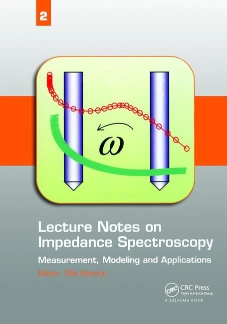Lecture Notes on Impedance Spectroscopy: Measurement, Modeling and Applications, Volume 2