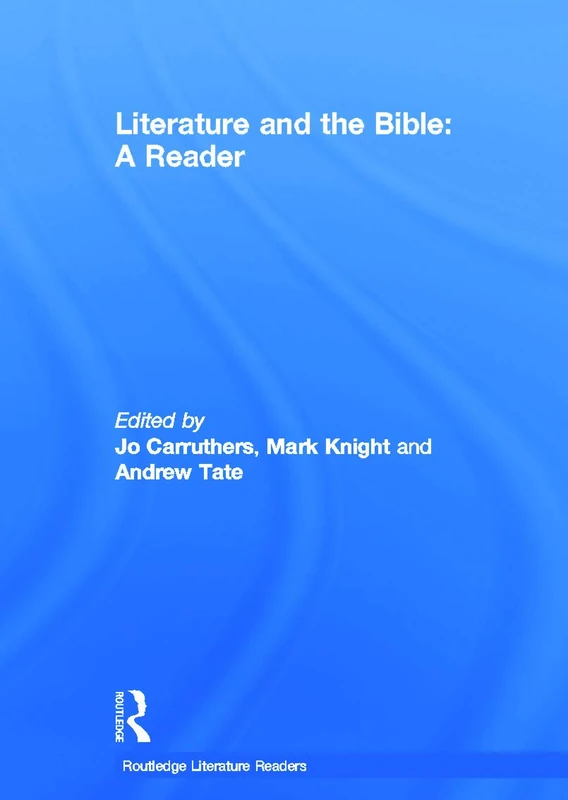 Routledge Literature and the Bible: A Reader - Academic Text