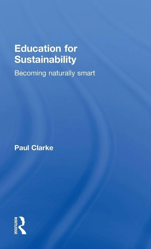 Routledge Education for Sustainability: Becoming Naturally Smart