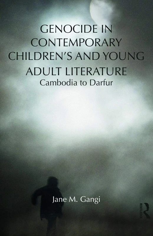 Genocide in Contemporary Children's and Young Adult Literature: Cambodia to Darfur (Children's Literature and Culture)