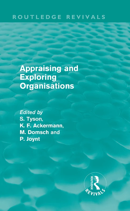 Routledge Appraising and Exploring Organisations Book