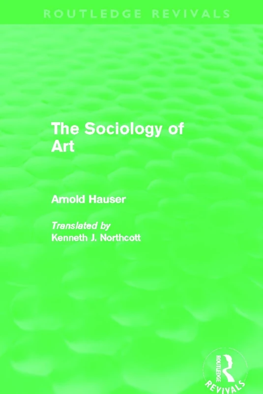 The Sociology of Art (Routledge Revivals)