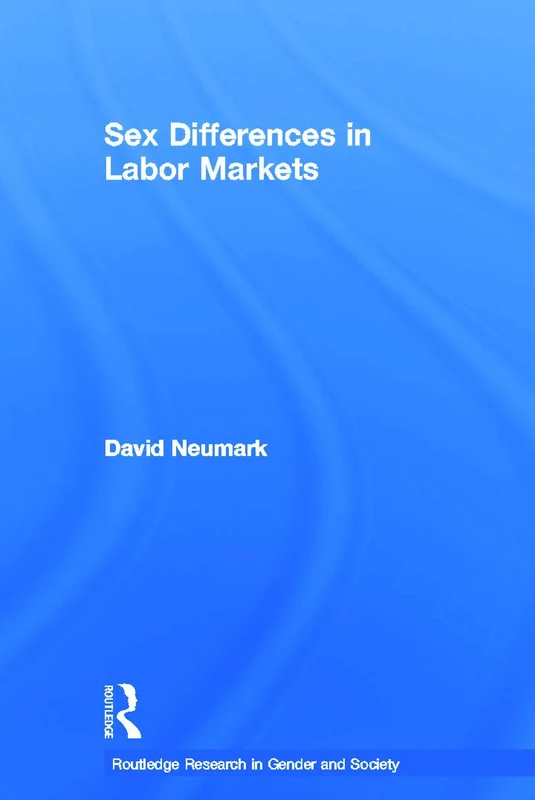 Routledge Sex Differences in Labor Markets: 10 Research Book