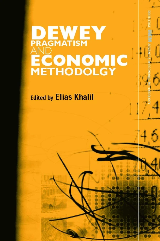 Routledge Dewey, Pragmatism and Economic Methodology - Book 3