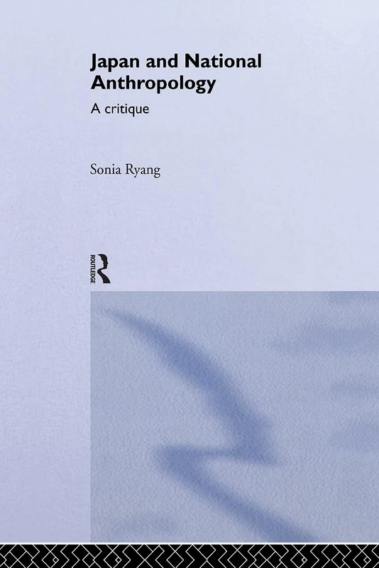 Routledge Japan and National Anthropology: A Critique - Book