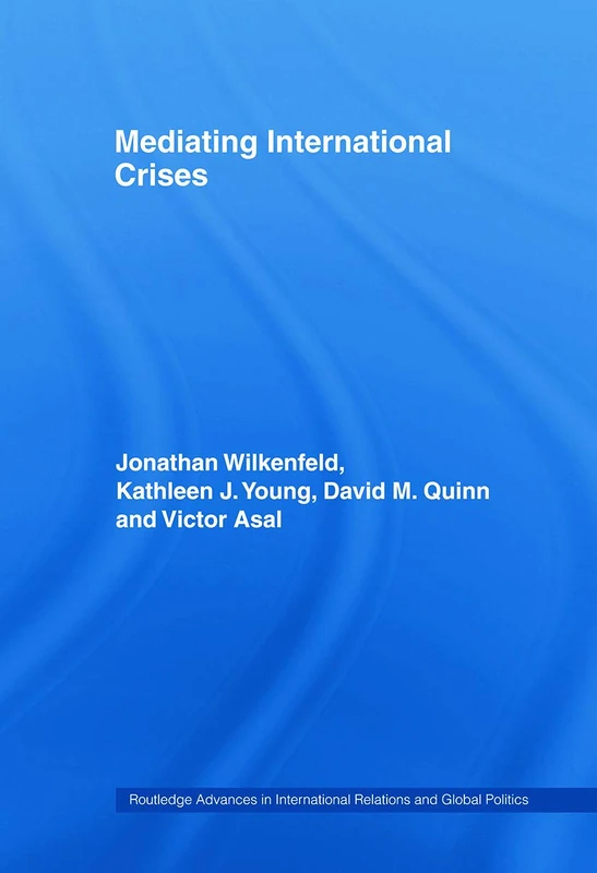 Routledge Mediating International Crises - Global Politics Book