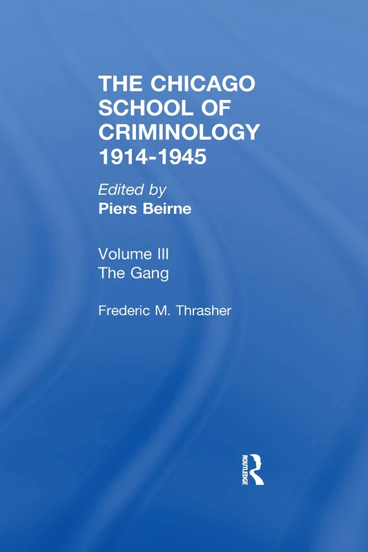 CHICAGO SCHOOL CRIMINOLOGY Volume 3: The Gang: A Study of 1,313 Gangs in Chicago by Frederic Milton Thrasher - Image 1