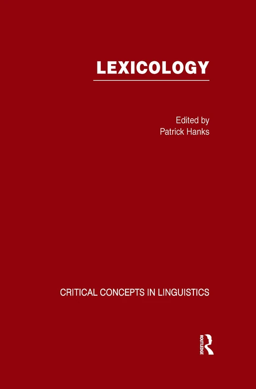 Lexicology:Crit Con Linguis Vo: Critical Concepts in Linguistics