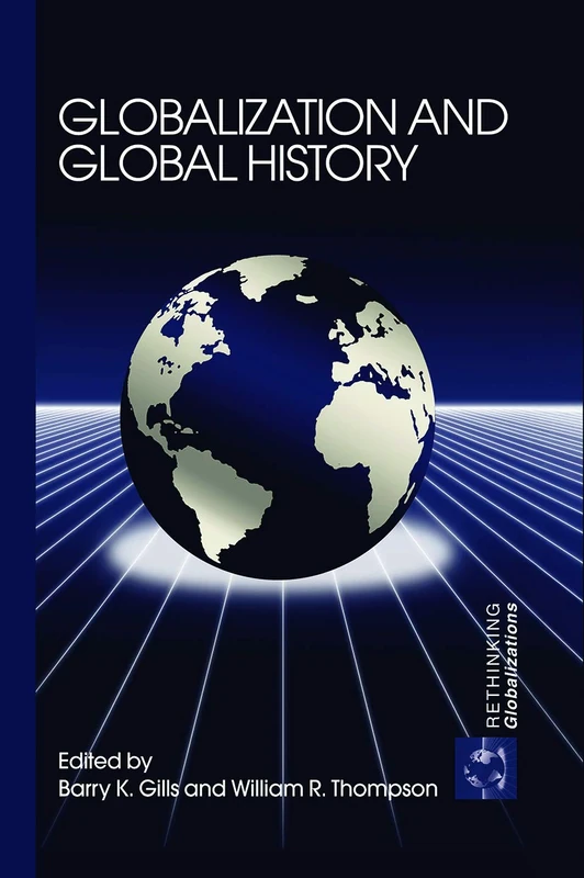 Globalization and Global History: 2 (Rethinking Globalizations)