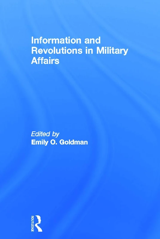 Information and Revolutions in Military Affairs
