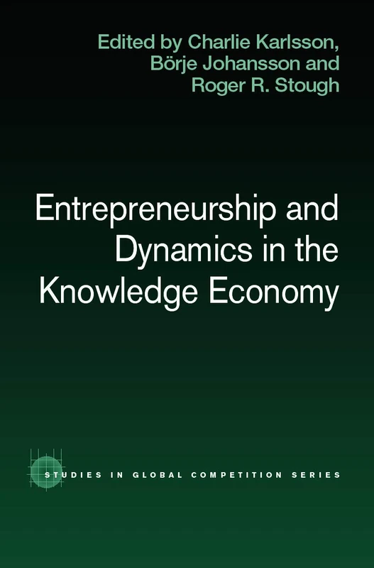 Routledge Entrepreneurship and Dynamics in the Knowledge Economy
