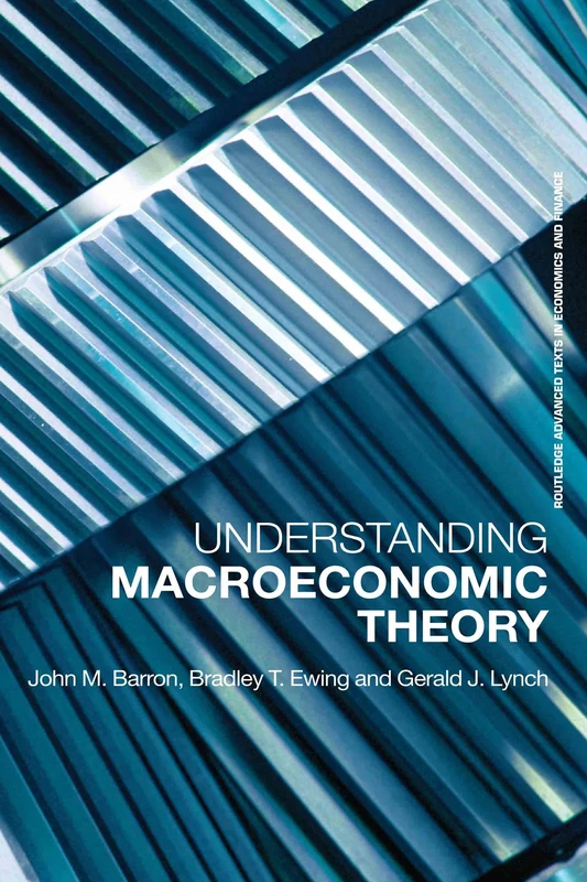 Understanding Macroeconomic Theory (Routledge Advanced Texts in Economics and Finance)