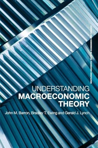 Understanding Macroeconomic Theory (Routledge Advanced Texts in Economics and Finance)