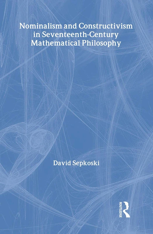 Routledge Nominalism and Constructivism in 17th-Century Math