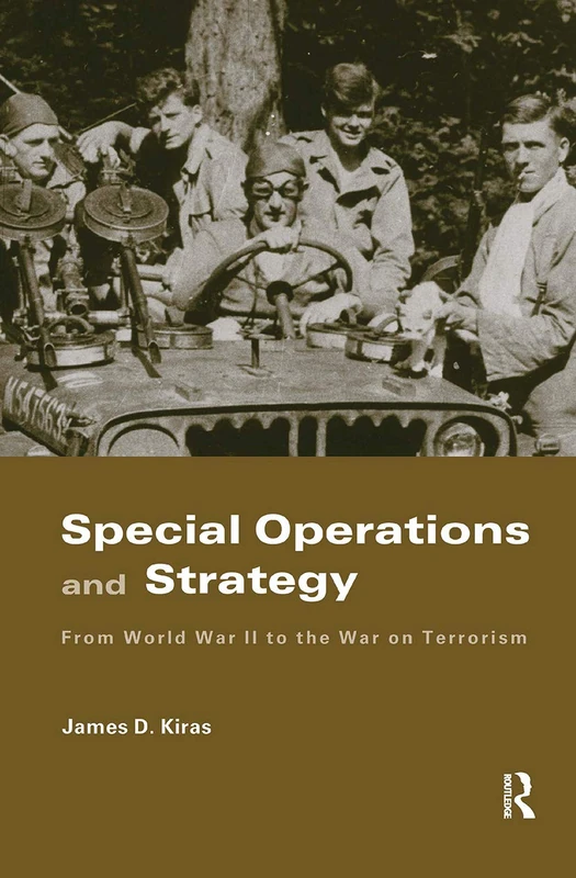 Special Operations and Strategy: From World War II to the War on Terrorism: 17 (Strategy and History)