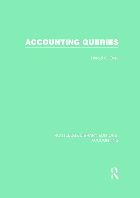 Accounting Queries (RLE Accounting) (Routledge Library Editions: Accounting)