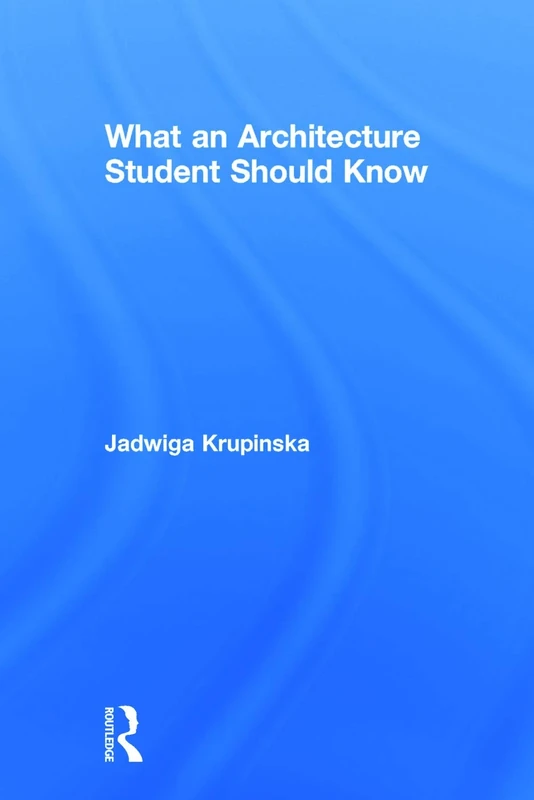 What an Architecture Student Should Know